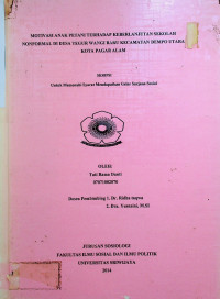 MOTIVASI ANAK PETANI TERHADAP KEBERLANJUTAN SEKOLAH NONFORMAL DI DESA TEGUR WANGI BAKU KECAMATAN DEMPO UTARA KOTA PAGAR ALAM.