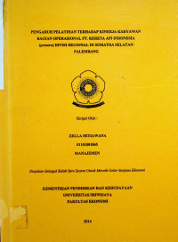 PENGARUH PELATIHAN TERHADAP KINERJA KARYAWAN BAGIAN OPERASIONAL PT. KERETA API INDONESIA (persero) DIVISI REGIONAL III SUMATRA SELATAN PALEMBANG