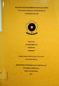PENGARUH MOTIVASI TERHADAP KEPUASAN KERJA KARYAWAN ALIH DAYA (OUTSOURCING) DI PALEMBANG SQUARE