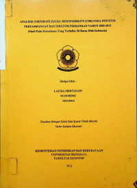 ANALISIS CORPORATE SOCIAL RESPONSIBILITY (CSR) PADA INDUSTRI PERTAMBANGAN DAN INDUSTRI PERBANKAN TAHUN 2005-2012 (Studi Pada Perusahaan Yang Terdaftar Di Bursa Efek Indonesia)