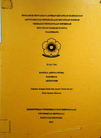 PENGARUH PENYAJIAN LAPORAN KEUANGAN DAERAH DAN AKUNTABILITAS PENGELOLAAN KEUANGAN DAERAH TERHADAP PENGGUNAAN INFORMASI KEUANGAN DAERAH DI KOTA PALEMBANG