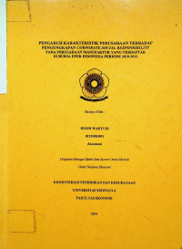 PENGARUH KARAKTERISTIK PERUSAHAAN TERHADAP PENGUNGKAPAN CORPORATE SOCIAL RESPONSIBILITY PADA PERUSAHAAN MANUFAKTUR YANG TERDAFTAR DI BURSA EFEK INDONESIA PERIODE 2010-2012