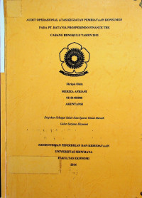 AUDIT OPERASIONAL ATAS KEGIATAN PEMBIAYAAN KONSUMEN PADA PT. BATAVIA PROSPERINDO FINANCE TBK. CABANG BENGKULU TAHUN 2013