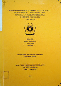 PENGARUH GOOD CORPORATE GOVERNANCE DAN KUALITAS AUDIT TERHADAP INTEGRITAS LAPORAN KEUANGAN PADA PERUSAHAAN MANUFAKTUR YANG TERDAFTAR DI BURSA EFEK INDONESIA (BEI) TAHUN 2008-2012