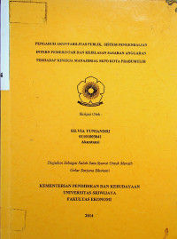 PENGARUH AKUNTABILITAS PUBLIK, SISTEM PENGENDALIAN INTERN PEMERINTAH DAN KEJELASAN SASARAN ANGGARAN TERHADAP KINERJA MANAJERIAL SKPD KOTA PRABUMULIH