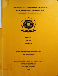 AUDIT OPERASIONAL ATAS PROSEDUR PENDISTRIBUSIAN PUPUK UREA BERSUBSIDI PADA PT. PUSRI PPD (PEMASARAN PUSRI DAERAH) SUMSEL