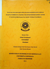 EVALUASI ANGGARAN BIAYA PEGAWAI DALAM HUBUNGANNYA DENGAN KUALITAS SUMBER DAYA MANUSIA PADA DIVISI BUSINESS BANKING CENTER PT. BANK MANDIRI (Persero) Tbk CABANG VETERAN PALEMBANG