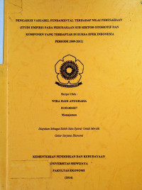 PENGARUH VARIABEL FUNDAMENTAL TERHADAP NILAI PERUSAHAAN (STUDI EMPIRIS PADA PERUSAHAAN SUB SEKTOR OTOMOTIF DAN KOMPONEN YANG TERDAFTAR DI BURSA EFEK INDONESIA PERIODE 2009-2012)