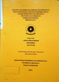 PENGARUH MANAJEMEN LABA TERHADAP NILAI PERUSAHAAN DENGAN PENGUNGKAPAN TANGGUNG JAWAB SOSIAL SEBAGAI VARIABEL INTERVENING PADA PERUSAHAAN MANUFAKTUR YANG TERDAFTAR DI BURSA EFEK INDONESIA PERIODE 2010-2012