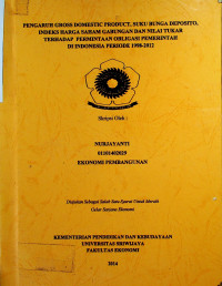 PENGARUH GROSS DOMESTIC PRODUCT, SUKU BUNGA DEPOSITO, INDEKS HARGA SAHAM GABUNGAN DAN NILAI TUKAR TERHADAP PERMINTAAN OBLIGASI PEMERINTAH DI INDONESIA PERIODE 1998-2012