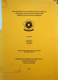 PENGARUH BESAR PAGU DAN REVISI ANGGARAN TERHADAP PENYERAPAN ANGGARAN PADA SATKER-SATKER PEMERINTAH PUSAT DI KOTA PALEMBANG