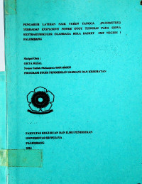 PENGARUH LATIHAN NAIK TURUN TANGGA (PLYOMETRIX) TERHADAP EXSPLOSIVE POWER OTOT TUNGKAI PADA SISWA EKSTRAKURIKULER OLAHRAGA BOLA BASKET SMP NEGERI 1 PALEMBANG