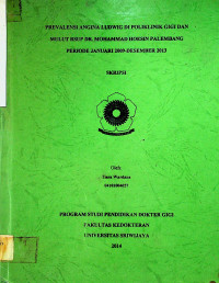 PREVALENSI ANGINA LUDWIG DI POLIKLINIK GIGI DAN MULUT RSUP DR. MOHAMMAD HOESIN PALEMBANG PERIODE JANUARI 2009-DESEMBER 2013