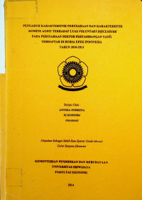 PENGARUH KARAKTERISTIK PERUSAHAAN DAN KARAKTERISTIK KOMITE AUDIT TERHADAP LUAS VOLUNTARY DISCLOSURE PADA PERUSAHAAN SEKTOR PERTAMBANGAN YANG TERDAFTAR DI BURSA EFEK INDONESIA TAHUN 2010-2013