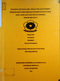 PENGARUH SUKU BUNGA (SBI), TINGKAT INFLASI DAN PRODUK DOMESTIK BRUTO (PDB) TERHADAP PENGHIMPUNAN DANA PIHAK KETIGA (DPK) PADA BANK UMUM DI INDONESIA PERIODE 2008.I-2013.IV