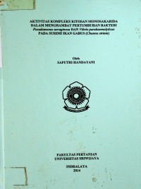 AKTIFITAS KOMPLEKS KITOSAN MONOSAKARIDA DALAM MENGHAMBAT PERTUMBUHAN BAKTERI Pseudomonas aeruginosa DAN Vibrio parahaemolyticus PADA SURIMI IKAN GABUS (Channa Striata)