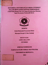 FENOMENA PENYIMPANGAN MEDIA INTERNET DALAM MENGAKSES KONTEN PORNOGRAFI ( Studi Padu Remaja Usia 14-21 tahun Di Kelurahan Muntang Tapus Kecamatan Prabumulih Barat)