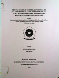 PERANAN KOPERASI UNIT DESA (KUD) SURYA ADI DALAM PEMBERDAYAAN KELOMPOK TANI KELAPA SAWIT DI DESA SURYA ADI KECAMATAN MESUJI KEBUPATEN OGAN KOMERING ILIR (OKI)