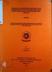 DISTRIBUSI TOTAL SUSPENDED SOLID DAN TOTAL DISSOLVED SOLID DI MUARA SUNGAI BANYUASIN KABUPATEN BANYUASIN PROVINSI SUMATERA SELATAN