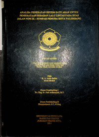ANALISA PENERAPAN SISTEM SATU ARAH UNTUK PEMERATAAN SEBARAN LALU LINTAS PADA RUAS JALAN POM IX - SUMPAH PEMUDA KOTA PALEMBANG