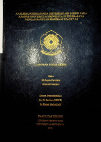 ANALISIS JARINGAN PIPA DISTRIBUSI AIR BERSIH PADA KAMPUS UNIVERSITAS SRIWIJAYA DI INDERALAYA DENGAN BANTUAN PROGRAM EPANET 2,0