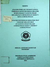  ANALISIS PERILAKU RUMAH TANGGA TERHADAP KONSUMSI BERAS ORGANIK DI KELURAHAN TANJUNG INDAH KECAMATAN LUBUKLINGGAU BARAT 1 KOTA LUBUKLINGGAU