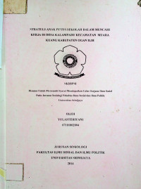 STRATEGI ANAK PUTUS SEKOLAH DALAM MENCARI KERJA DI DESA KALAMPADU KECAMATAN MUARA KUANG KABUPATEN OGAN ILIR