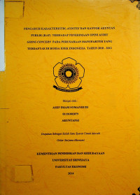 PENGARUH KARAKTERISTIK AUDITEE DAN KANTOR AKUNTAN PUBLIK (KAP) TERHADAP PENERIMAAN OPINI AUDIT GOING CONCERN PADA PERUSAHAAN MANUFAKTUR YANG TERDAFTAR DI BURSA EFEK INDONESIA TAHUN 2010 – 2012
