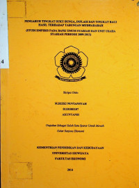 PENGARUH TINGKAT SUKU BUNGA, INFLASI DAN TINGKAT BAGI HASIL TERHADAP TABUNGAN MUDHARABAH (STUDI EMPIRIS PADA BANK UMUM SYARIAH DAN UNIT USAHA SYARIAH PERIODE 2009-2013)