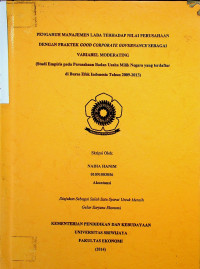 PENGARUH MANAJEMEN LABA TERHADAP NILAI PERUSAHAAN DENGAN PRAKTEK GOOD CORPORATE GOVERNANCE SEBAGAI VARIABEL MODERATING (Studi Empiris pada Perusahaan Badan Usaha Milik Negara yang terdaftar di Bursa Efek Indonesia Tahun 2009-2013)