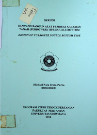 LEMBAR PENGESAHAN RANCANG BANGUN ALAT PEMBUAT GULUDAN TANAH (FURROWER) TIPE DOUBLE BOTTOM