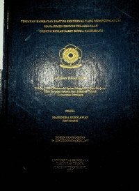 TINJAUAN HAMBATAN FAKTOR EKSTERNAL YANG MEMPERNGARUHI MANAJEMEN PROYEK PELAKSANAAN GEDUNG RUMAH SAKIT BUNDA PALEMBANG