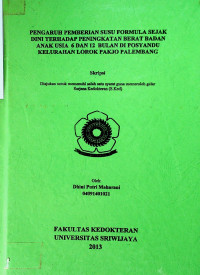 PENGARUH PEMBERIAN SUSU FORMULA SEJAK DINI TERHADAP PENINGKATAN BERAT BADAN ANAK USIA 6 DAN 12 BULAN DI POSYANDU KELURAHAN LOROK PAKJO PALEMBANG