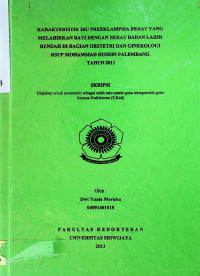 KARAKTERISTIK IBU PREEKLAMFSIA BERAT YANG MELAHIRKAN BAYI DENGAN BERAT BADAN LAHIR RENDAH DI BAGIAN OBSTETRI DAN GINEKOLOGI RSUP MOHAMMAD HUSEIN PALEMBANG TAHUN 2011