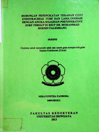 HUBUNGAN PENINGKATAN TEKANAN CUFF ENDOTRACHEAL TUBE DAN LAMA OPERASI DENGAN ANGKA KEJADIAN POSTOPERATIVE SORE THROAT DI RSUP DR. MOHAMMAD HOESIN PALEMBANG