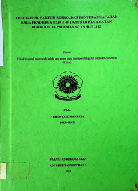 PREVALENSI, FAKTOR RISIKO, DAN PENYEBAB KATARAK PADA PENDUDUK USIA > 40 TAHUN DI KECAMATAN BUKIT KECIL PALEMBANG TAHUN 2012