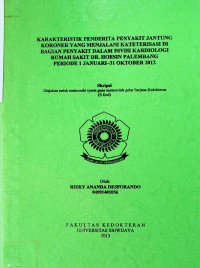 KARAKTERISTIK PENDERITA PENYAKIT JANTUNG KORONER YANG MENJALANI KATETERISASI DI BAGIAN PENYAKIT DALAM DIVISI KARDIOLOGI RUMAH SAKIT DR. HOESIN PALEMBANG PERIODE 1 JANUARI—31 OKTOBER 2012