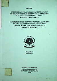 OPTIMALISASI POLA TANAM DAN PENDAPATAN USAHATANI SAYURAN DI DESA PULAU SEMAMBU KECAMATAN INDRALAYA UTARA KABUPATEN OGAN ILIR