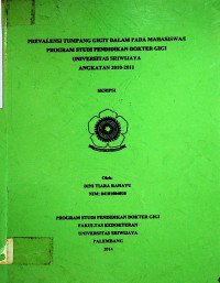 PREVALENSI TUMPANG GIGIT DALAM PADA MAHASISWA/I PROGRAM STUDI PENDIDIKAN DOKTER GIGI UNIVERSITAS SRIWIJAYA ANGKATAN 2010-2011