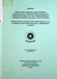 PENGARUH CAMPURAN ABU TERBANG BATUBARA (FLY ASH) DAN PUPUK KANDANG TERHADAP HARA N, P, K DAN PERTUMBUHAN TANAMAN JAGUNG (Zea mays L) PADA ULTISOL