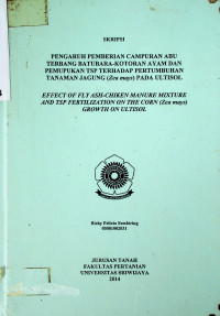 PENGARUH PEMBERIAN CAMPURAN ABU TERBANG BATUBARA-KOTORAN AYAM DAN PEMUPUKAN TSP TERHADAP PERTUMBUHAN TANAMAN JAGUNG (Zea mays) PADA ULTISOL