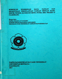 HUBUNGAN KOORDINASI MATA TANGAN DAN KELENTUKSN PERGELANGAN TANGAN DENGAN HASIL SEVIS PENDEK BACKHAND SISWA PUTRA SMA NEGERI 15 PALEMBANG