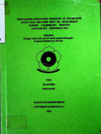 PREVALENSI KERATOSIS SEBOROIK DI POLIKLINIK KULIT DAN KELAMIN RSUP DR. MOHAMMAD HOESIN PALEMBANG PERIODE JANUARI 2011 - DESEMBER 2011