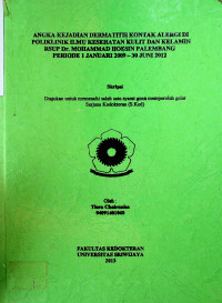 ANGKA KEJADlAN DERMATITIS KONTAK ALERGI DI POLIKLINIK ILMU KESEHATAN KULIT DAN KELAMIN RSUP Dr. MOHAMMAD HOESIN PALEMBANG PERIODE 1 JANUARI 2009- 30 JUNI 2012