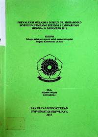 PREVALENSI MELASMA DI RSUP DR. MOHAMMAD HOESIN PALEMBANG PERIODE 1 JANUARI 2011 HINGGA 31 DESEMBER 2011