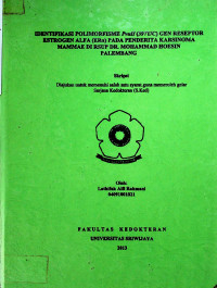 IDENTIFIKASI POLIMORFISME Pvull (397T/C) GEN RESEPTOR ESTROGEN ALFA (ERa) PADA PENDERITA KARSINOMA MAMMAE DI RSUP DR. MOHAMMAD HOESIN PALEMBANG