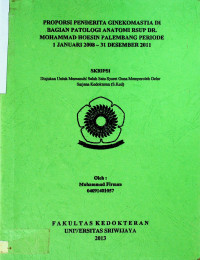 PROPORSI PENDERITA GINEKOMASTIA DIBAGIAN PATOLOGI ANATOMI RSUP DR. MOHAMMAD HOESIN PALEMBANG PERIODE 1 JANUARI 2008-31 DESEMBER 2011