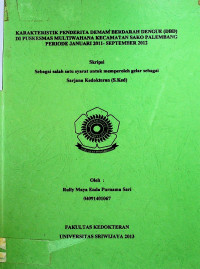 KARAKTERISTIK PENDERITA DEMAM BERDARAH DENGUE (DBD) DI PUSKESMAS MULTIWAHANA KECAMATAN SAKO PALEMBANG PERIODE JANUARI 2011 SEPTEMBER 2012