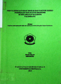 PREVALENSI KATARAK SENILIS DAN FAKTOR RISIKO PEKERJAAN DAN STATUS EKONOMI DI KECAMATAN KALIDONI PALEMBANG