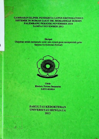 GAMBARAN KLINIK PENDERITA LUPUS ERITEMATOSUS SISTEMIK DI RUMAH SAKIT DR. MOHAMMAD HOESIN PALEMBANG PERIODE NOVEMBER 2010 SAMPAI NOVEMBER 2012